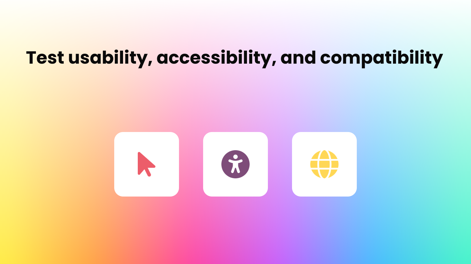 Usability, accessibility, and compatibility testing across tasks, assistive technology, devices, and performance. Usability, accessibility, and compatibility testing across tasks, assistive technology, devices, and performance.