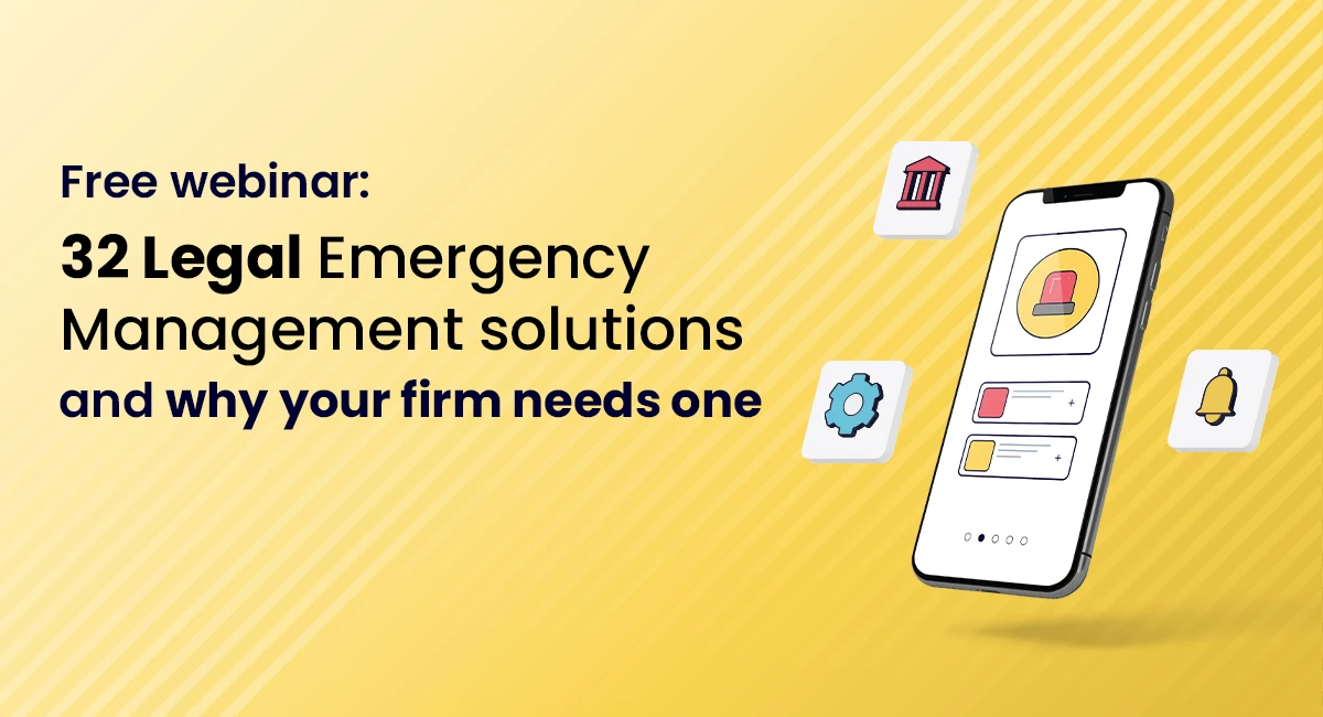 Fliplet Webinar: 32 Legal Emergency Management solutions and why your firm needs one