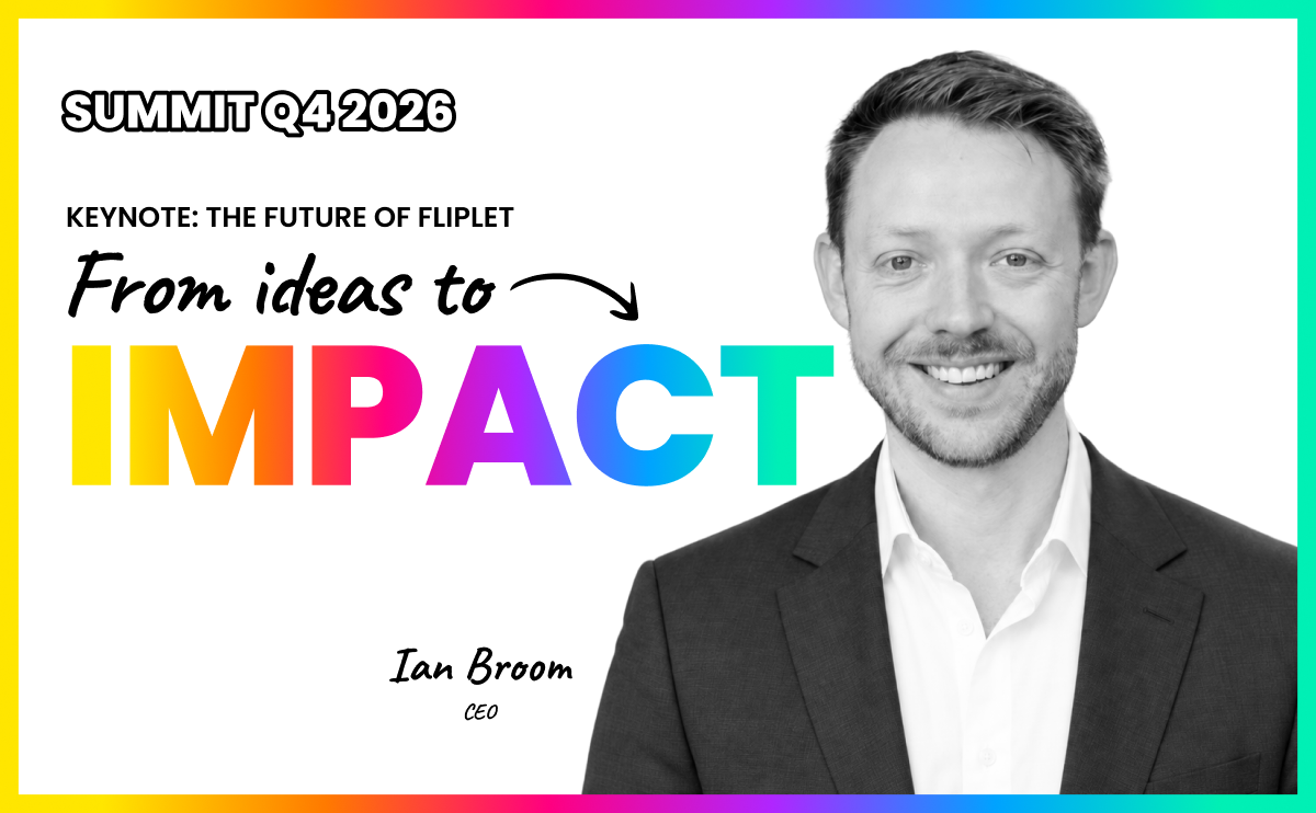 Watch The Future of Fliplet: From Ideas to Impact with Ian Broom at Fliplet Summit Q4 2026